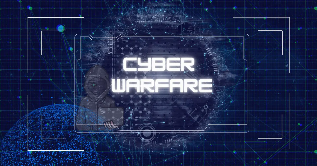 Cyber Warfare: Explore the implications of technology in modern warfare